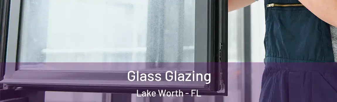  Glass Glazing Lake Worth - FL