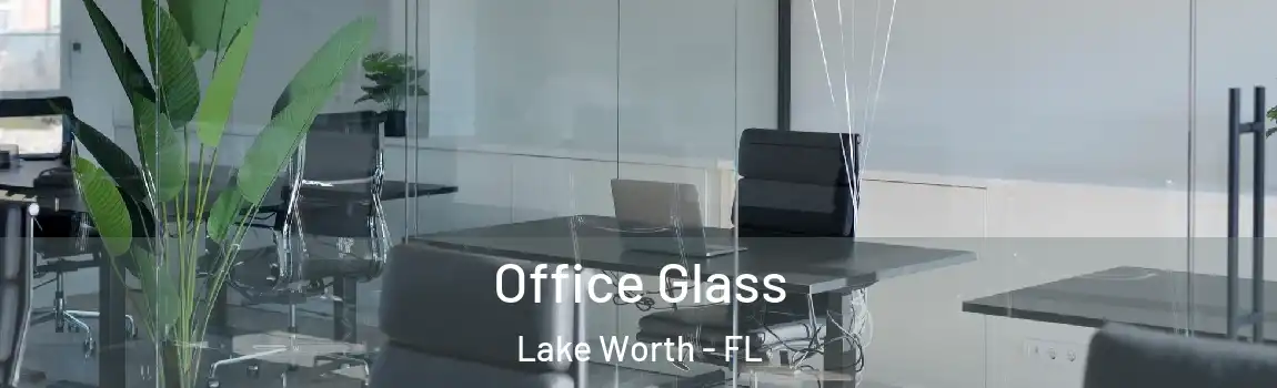  Office Glass Lake Worth - FL